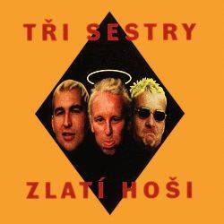 Tri Sestry : Zlati Hosi